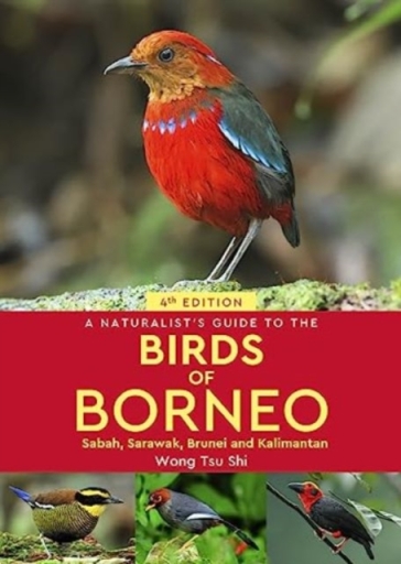A Naturalist's Guide to the Birds of Borneo - Wong Tsu Shi