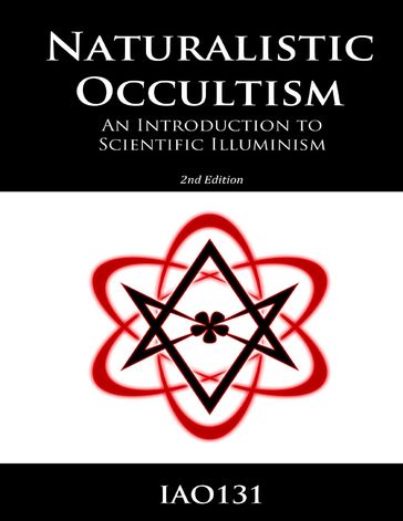 Naturalistic Occultism: An Introduction to Scientific Illuminism (Kindle Edition) - IAO131