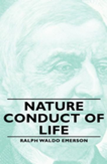 Nature - Conduct of Life - Emerson Ralph Waldo