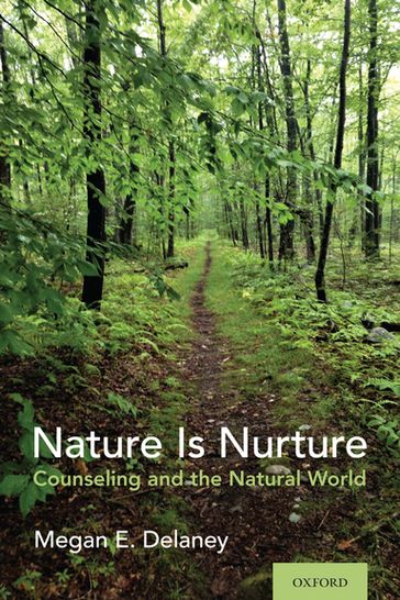 Nature Is Nurture - Megan E. Delaney