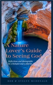 A Nature Lover s Guide to Seeing God