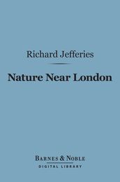 Nature Near London (Barnes & Noble Digital Library)