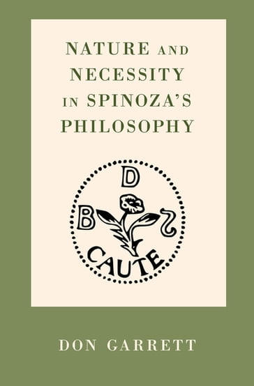 Nature and Necessity in Spinoza's Philosophy - Don Garrett