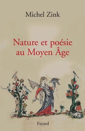Nature et poésie au Moyen Âge - Michelle Zink