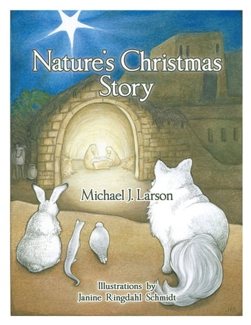 Nature's Christmas Story - Michael J. Larson