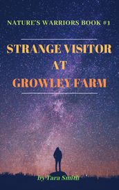 Nature s Warriors #1-Strange Visitor At Growley Farm