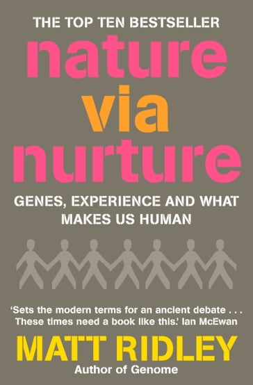 Nature via Nurture: Genes, experience and what makes us human - Matt Ridley