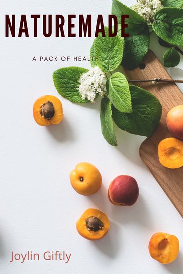Naturemade: A pack of Health - Joylin Giftly