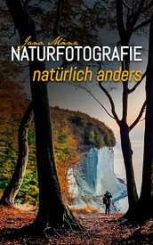 Naturfotografie natürlich anders