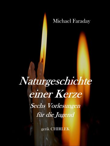 Naturgeschichte einer Kerze. - Michael Faraday