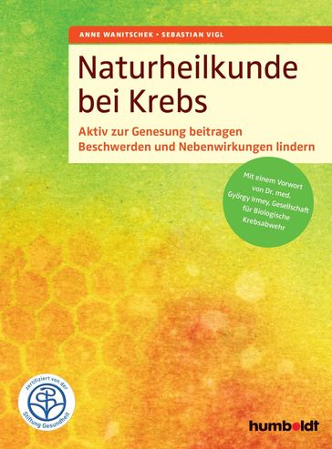 Naturheilkunde bei Krebs - Anne Wanitschek - Sebastian Vigl