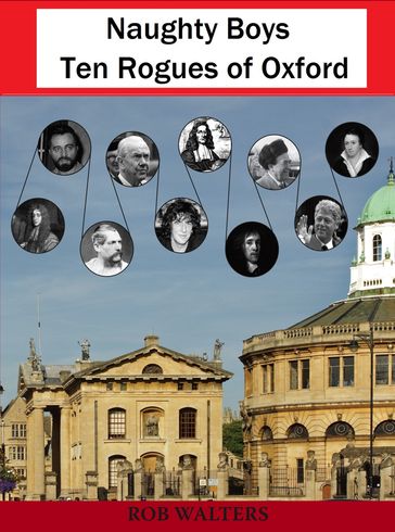 Naughty Boys: Ten Rogues of Oxford - Rob Walters