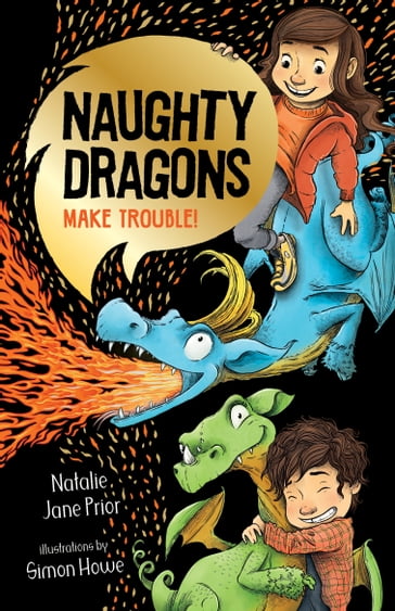 Naughty Dragons Make Trouble! - Natalie Jane Prior