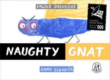 Naughty Gnat - Valdis Grenkovs