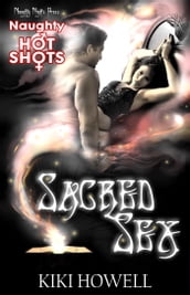 Naughty Hot Shots: Sacred Sex