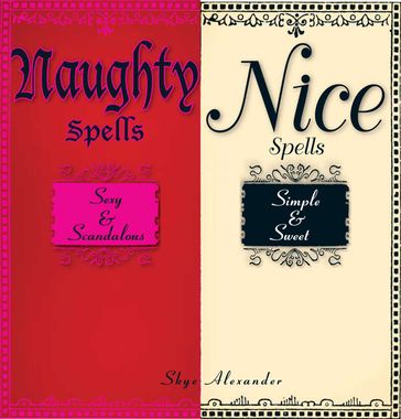 Naughty Spells and Nice Spells - Alexander Skye