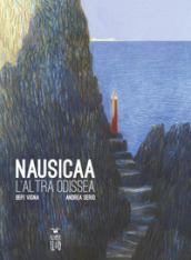 Nausicaa. L altra Odissea. Nuova ediz.