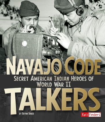 Navajo Code Talkers - Brynn Baker