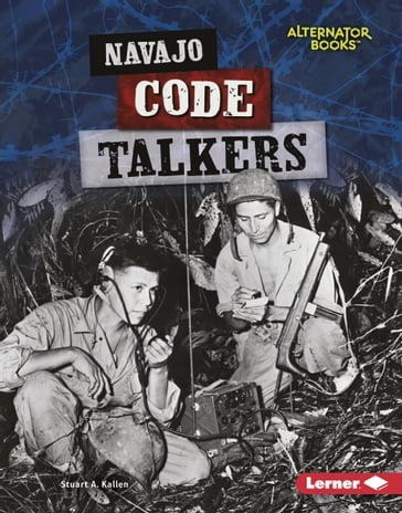 Navajo Code Talkers - Stuart A. Kallen