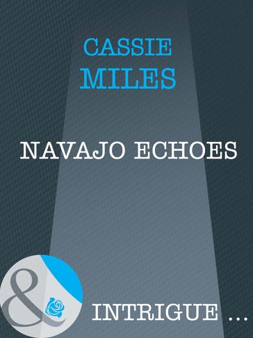Navajo Echoes (Mills & Boon Intrigue) - Cassie Miles
