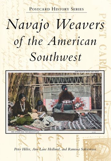 Navajo Weavers of the American Southwest - Ann Lane Hedlund - Peter Hiller - Ramona Sakiestewa
