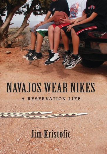 Navajos Wear Nikes - Jim Kristofic