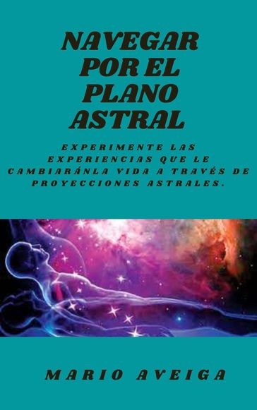 Navegando por el plano astral - Mario Aveiga