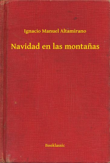 Navidad en las montañas - Ignacio Manuel Altamirano