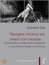 Navigare necesse est, vivere non necesse. El psicoanálisis al riesgo de la investigación