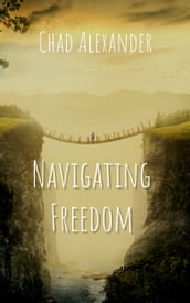 Navigating Freedom