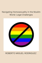 Navigating Homosexualism in the Muslim World: Legal Challenges