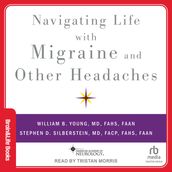 Navigating Life with Migraine and other Headaches