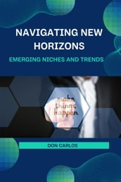 Navigating New Horizons: Emerging Niches and Trends