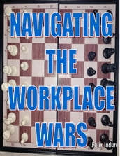 Navigating The Workplace Wars