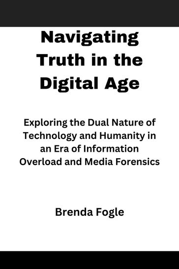 Navigating Truth in the Digital Age - Brenda Fogle