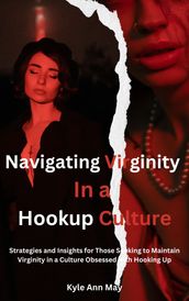 Navigating Virginity In a Hookup Culture