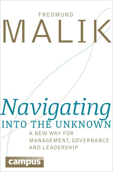 Navigating into the Unknown - Fredmund Malik