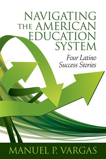 Navigating the American Education System - Manuel P. Vargas