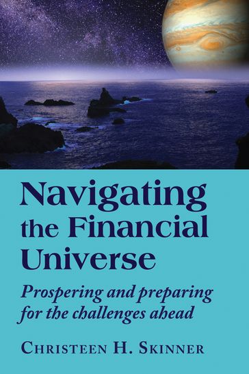 Navigating the Financial Universe - Christeen H. Skinner