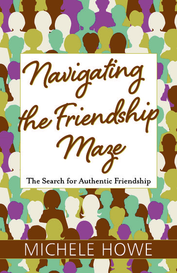 Navigating the Friendship Maze - Michele Howe