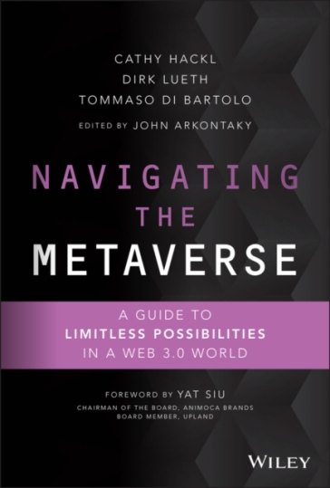 Navigating the Metaverse: A Guide to Limitless Possibilities in a Web 3.0 World - C Hackl