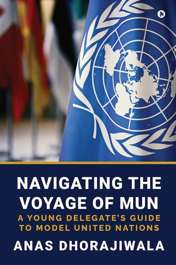 Navigating the Voyage of MUN - Anas Dhorajiwala