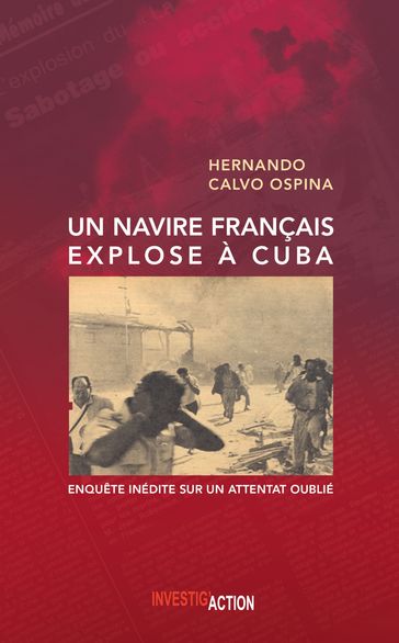 Un Navire français explose à Cuba - Hernando Calvo Ospina