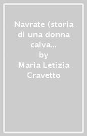 Navrate (storia di una donna calva e di un altra che umilmente si cerca)