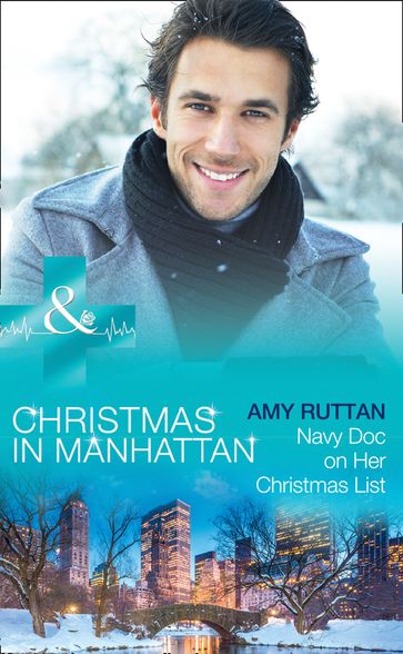 Navy Doc On Her Christmas List (Mills & Boon Medical) (Christmas in Manhattan, Book 6) - Amy Ruttan