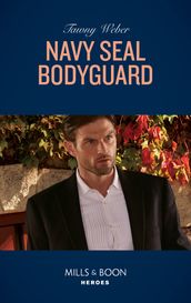 Navy Seal Bodyguard (Aegis Security, Book 2) (Mills & Boon Heroes)