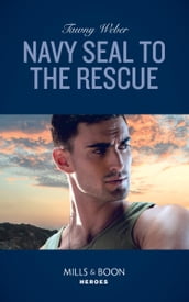 Navy Seal To The Rescue (Aegis Security, Book 1) (Mills & Boon Heroes)