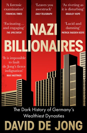 Nazi Billionaires: The Dark History of Germany's Wealthiest Dynasties - David de Jong
