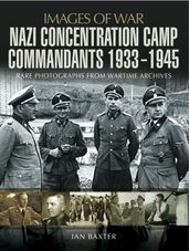 Nazi Concentration Camp Commandants, 19331945