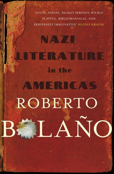 Nazi Literature in the Americas - Roberto Bolaño